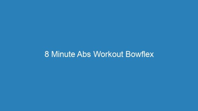 8 Minute Abs Workout Bowflex