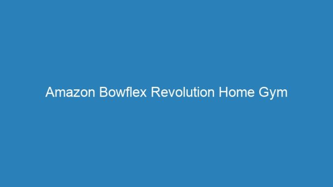 Amazon Bowflex Revolution Home Gym