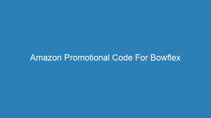 Amazon Promotional Code For Bowflex