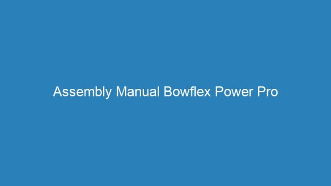 Assembly Manual Bowflex Power Pro