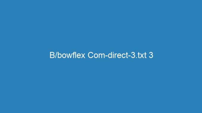 B/bowflex Com-direct-3.txt 3