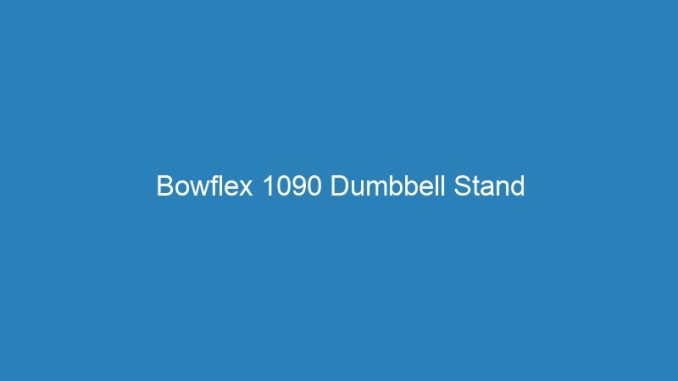 Bowflex 1090 Dumbbell Stand