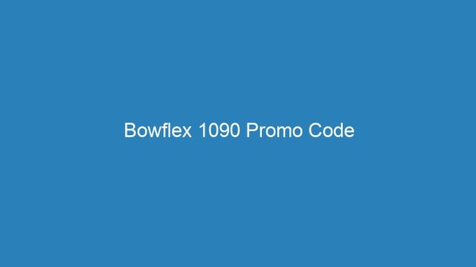 Bowflex 1090 Promo Code