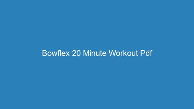 Bowflex 20 Minute Workout Pdf