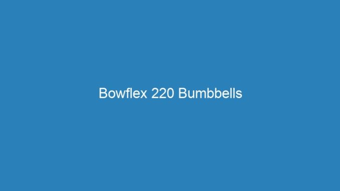 Bowflex 220 Bumbbells