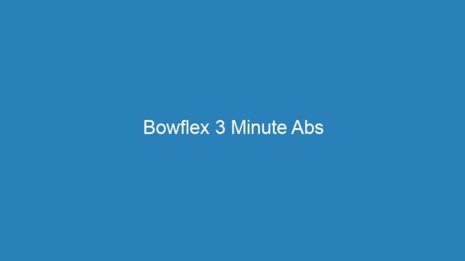 Bowflex 3 Minute Abs