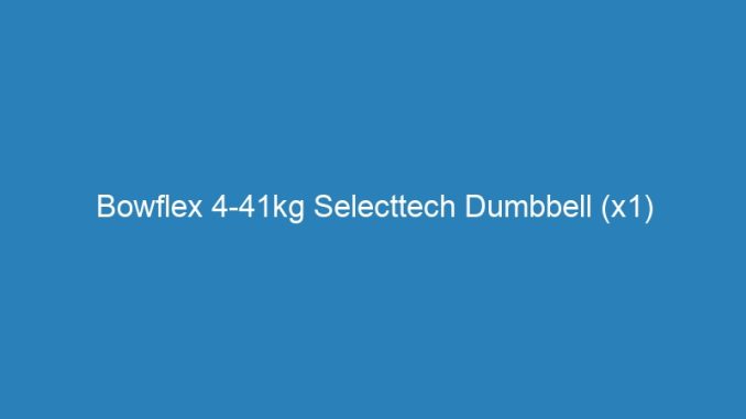 Bowflex 4-41kg Selecttech Dumbbell (x1)