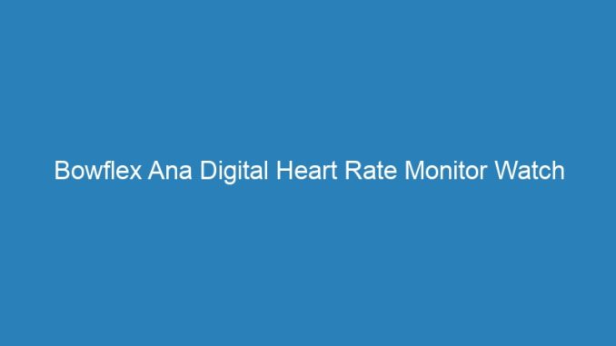 Bowflex Ana Digital Heart Rate Monitor Watch Regular