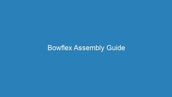 Bowflex Assembly Guide