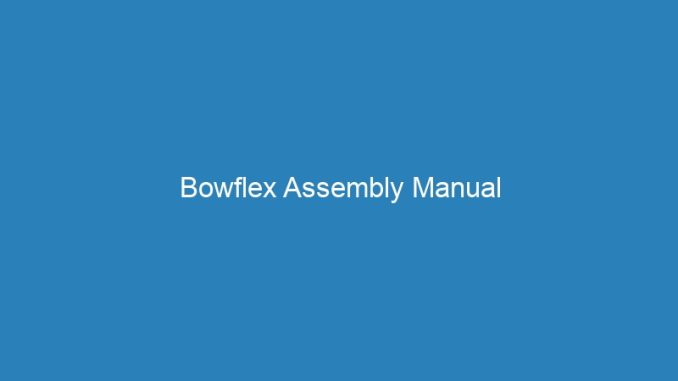 Bowflex Assembly Manual