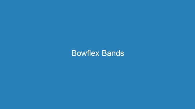 Bowflex Bands