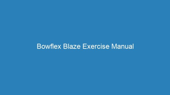 Bowflex Blaze Exercise Manual