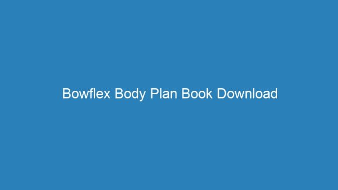 Bowflex Body Plan Book Download