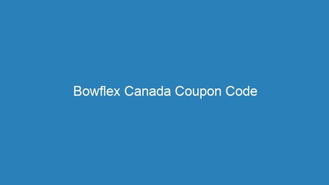 Bowflex Canada Coupon Code
