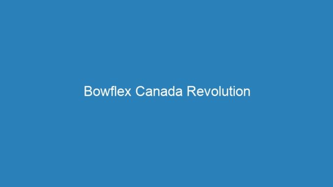 Bowflex Canada Revolution