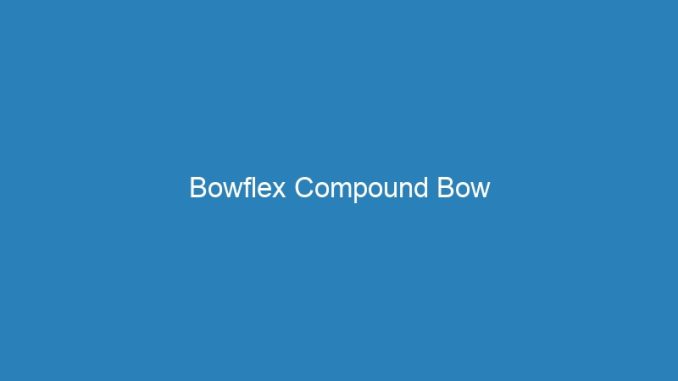 Bowflex Compound Bow