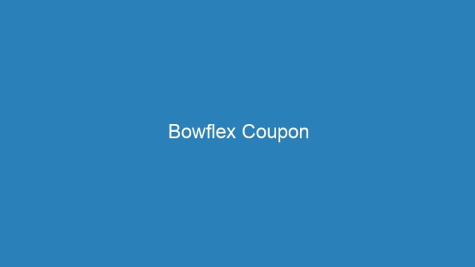 Bowflex Coupon