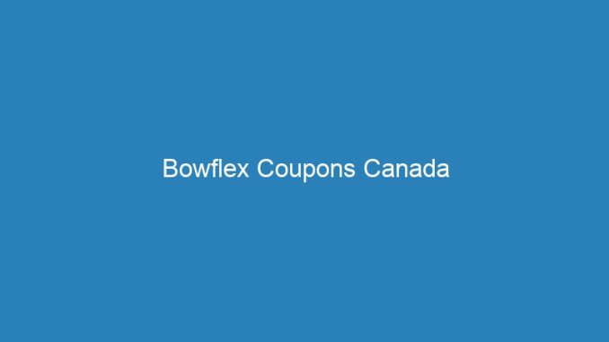 Bowflex Coupons Canada