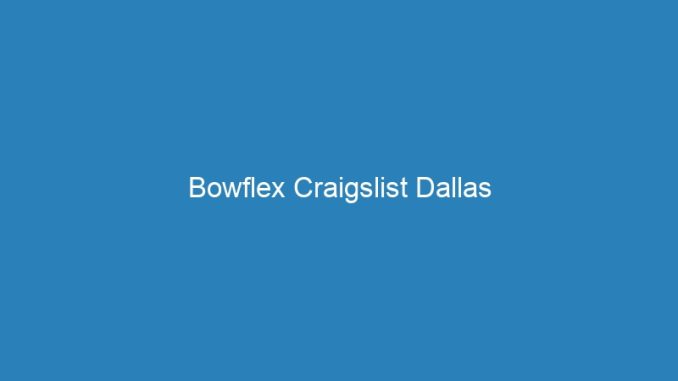 Bowflex Craigslist Dallas