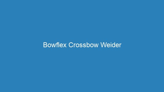 Bowflex Crossbow Weider