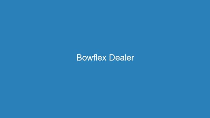Bowflex Dealer