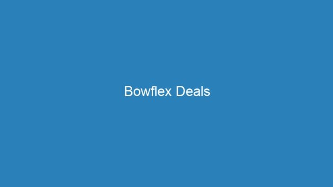 Bowflex Deals