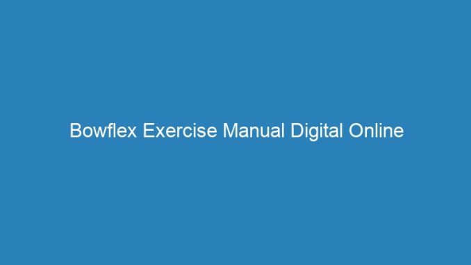 Bowflex Exercise Manual Digital Online