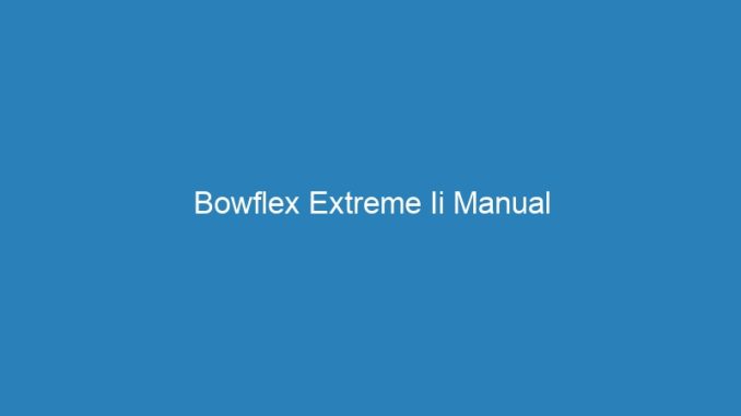 Bowflex Extreme Ii Manual