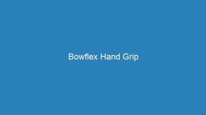 Bowflex Hand Grip