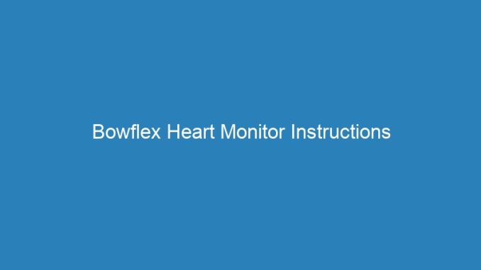 Bowflex Heart Monitor Instructions