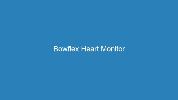 Bowflex Heart Monitor