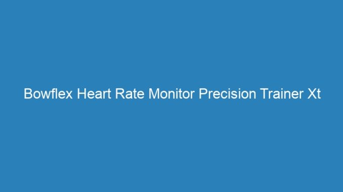Bowflex Heart Rate Monitor Precision Trainer Xt Manual