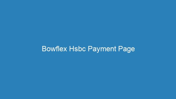 Bowflex Hsbc Payment Page