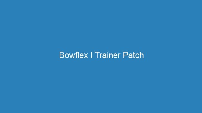 Bowflex I Trainer Patch