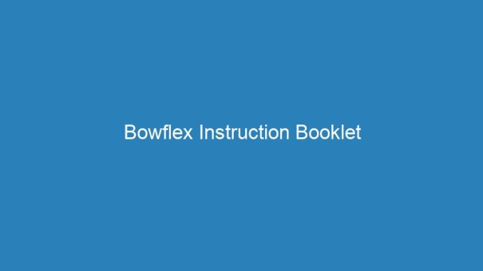 Bowflex Instruction Booklet
