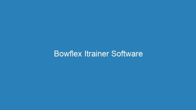 Bowflex Itrainer Software