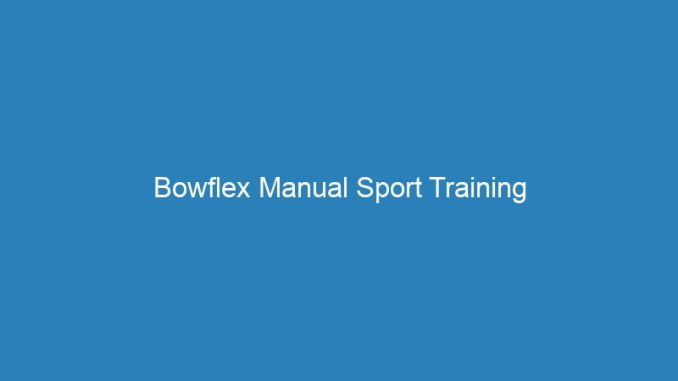 Bowflex Manual Sport Training