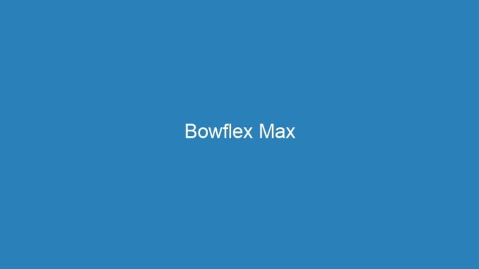 Bowflex Max