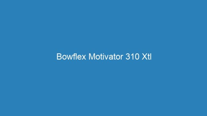 Bowflex Motivator 310 Xtl