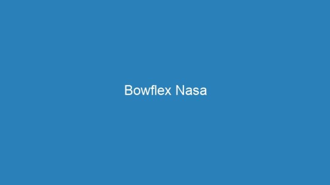 Bowflex Nasa