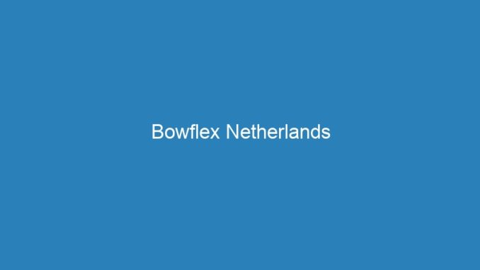 Bowflex Netherlands