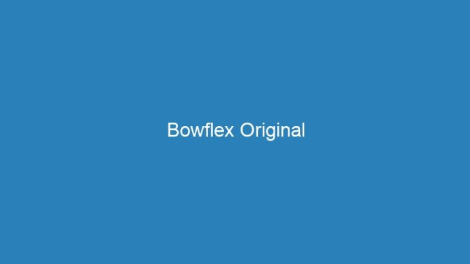 Bowflex Original