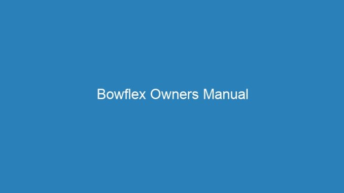 Bowflex Owners Manual