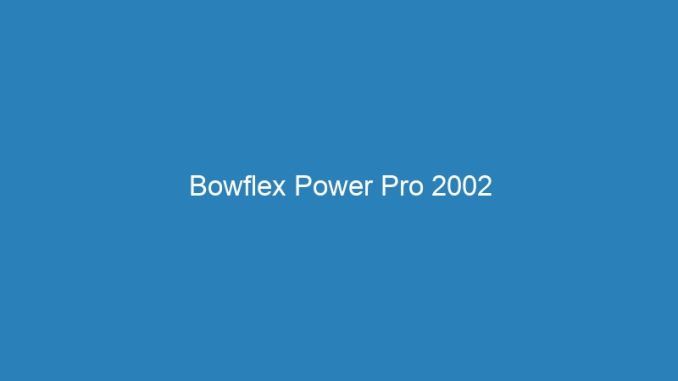 Bowflex Power Pro 2002