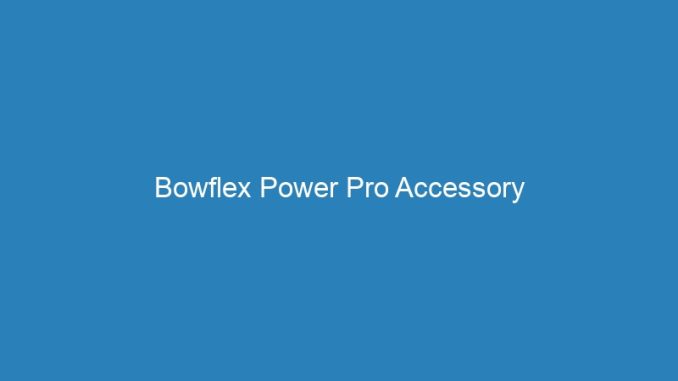 Bowflex Power Pro Accessory