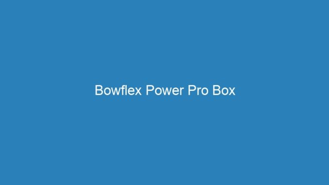 Bowflex Power Pro Box