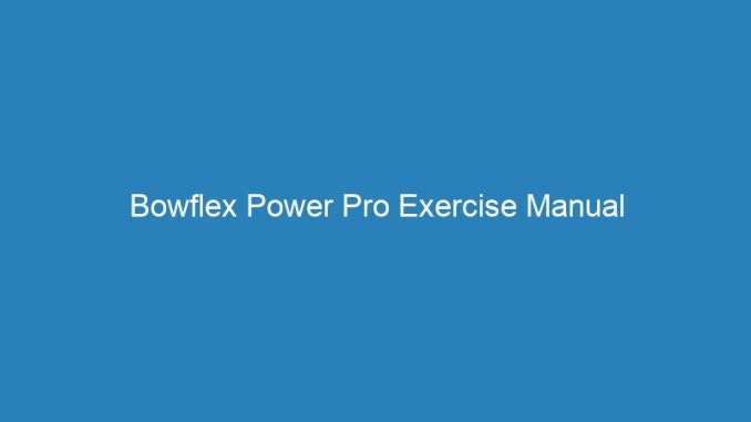 Bowflex Power Pro Exercise Manual