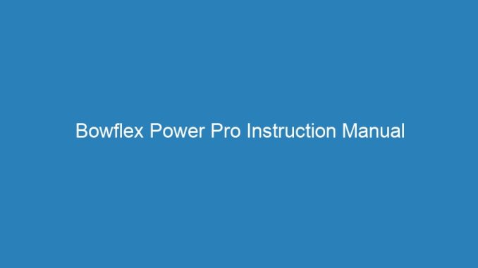 Bowflex Power Pro Instruction Manual