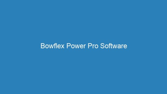 Bowflex Power Pro Software