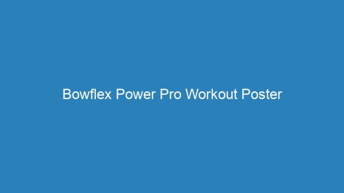 Bowflex Power Pro Workout Poster